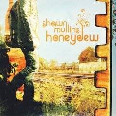Shawn Mullins : Honeydew